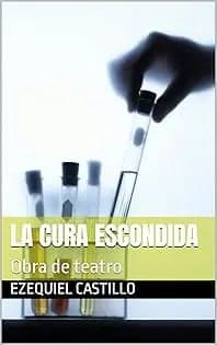La cura escondida Obra de Teatro La cura escondida